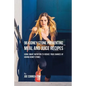 96 Kidney Stone Preventing Meal and Juice Recipes: Using Smart Nutrition to Reduce Your Chances to Having Kidney Stones