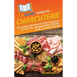 HowExpert Guide to Charcuterie: The 33-Day C-H-A-R-C-U-T-E-R-I-E System to Craft, Pair, and Enjoy Meat, Cheese, Fruit, and Snack Boards