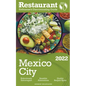 2022 Mexico City - The Restaurant Enthusiast's Discriminating Guide