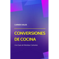 Conversiones de Cocina: Una Guía de Medidas Culinarias