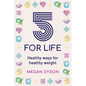 5 for Life: Healthy ways for healthy weight