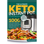 The Ultimate Keto Instant Pot Cookbook: 1000 Fast and Healthy Recipes. Must-Have Keto Recipes for Weight Loss: Foolproof Instant Pot cooking for Begin