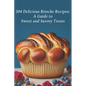 104 Delicious Brioche Recipes: A Guide to Sweet and Savory Treats