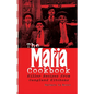 The Mafia Cookbook: Killer Recipes from Gangland Kitchens