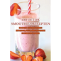 100 Detox Smoothies Recepten