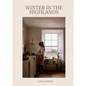 Winter in the Highlands: Eating, Drinking and Celebrating in Scotland