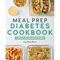 Meal Prep Diabetes Cookbook: 4 Weeks of Easy Meal Plans