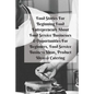 Food Stories For Beginning Food Entrepreneurs About Food Service Businesses & Opportunities For Beginners, Food Service Business Ideas, Product Ideas