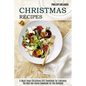 Christmas Recipes: The Best Hot Cocoa Cookbook for the Holidays (A Must-have Christmas Gift Cookbook for Everyone)