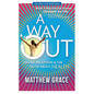 A Way Out - Disease Deception and the Truth about Health: New Edition