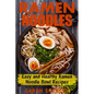 Ramen Noodles: Easy and Healthy Ramen Noodle Bowl Recipes