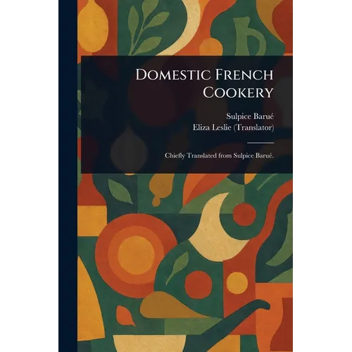 Domestic French Cookery