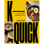 K-Quick: Korean Food in 30 Minutes or Less