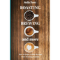 Roasting, Brewing and More: How to Enjoy Coffee Beyond your Morning Routine