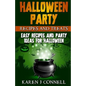 Halloween Party Recipes and Treats: Easy Recipes and Party Ideas for Halloween