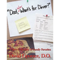 "Dad, Now What's for Dinner?": A New Collection of Family Favorites