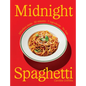 Midnight Spaghetti: Effortless Pasta - 20 Minutes - 5 Ingredients - No Fuss
