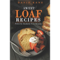 Heaven sweet loaf cookbook: Ascertain wonderful loaf recipes that you will cherish