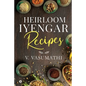 Heirloom Iyengar Recipes