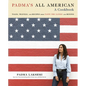 Padma's All American: Tales, Travels, and Recipes from Taste the Nation and Beyond: A Cookbook