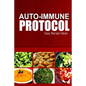 Auto-Immune Protocol - Easy Recipe Ideas: Easy Healthy Anti-Inflammatory Recipes for Auto-Immune Disease Relief