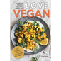 Love Vegan: The Ultimate Indian Cookbook: Easy Plant Based Recipes Anyone Can Cook