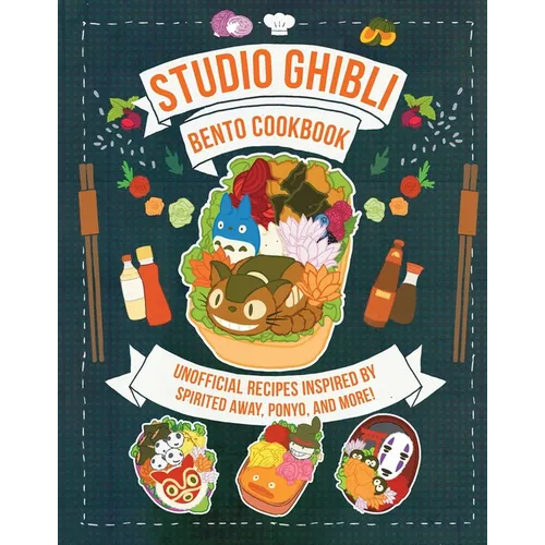 Studio Ghibli Bento Cookbook: Unofficial Recipes Inspired by Spirited Away, Ponyo, and More!