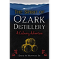 The Spirit of Ozark Distillery: A Culinary Adventure