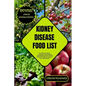 Kidney Disease Food List: The Ultimate Guide to Low Sodium Low Potassium Low Phosphorus Renal-friendly Food List to Help you Improve your Kidney Healt