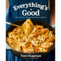 Everything's Good: Cozy Classics You'll Cook Always and Forever: A Cookbook
