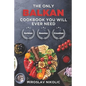 The Only Balkan Cookbook You Will Ever Need: Get Your Taste Of Balkan With 80 Plus Recipes From Serbian, Bosnian, And Croatian Cuisine