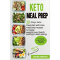 Keto Meal Prep: The Complete Ketogenic Diet Meal Prep Guide for Beginners: 30 Days Keto Meal Plan with Keto Meal Prep Recipes for Fast