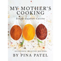 My Mother's Cooking: Simple Gujarati Cuisine