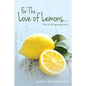 For The Love of Lemons: First in the upcoming series