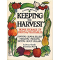 Keeping the Harvest: Discover the Homegrown Goodness of Putting Up Your Own Fruits, Vegetables & Herbs