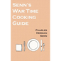 Senn's War Time Cooking Guide