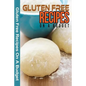 Gluten Free Recipes On A Budget: A Guide To A Health, Natural Living