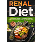 Renal Diet: The Helpful Guide to Managing Disease with Low Potassium and Low Sodium Diet