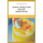 Sinus Infection Relief Smoothies: easy, fast and delicious smoothie recipes for sinus infection relief