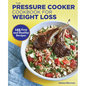 The Pressure Cooker Cookbook for Weight Loss: 125 Easy and Healthy Recipes