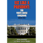 Eat Like a President: The White House Cookbook: Book One