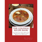 The Colonial Recipe Book: Celebrated Old Recipes Also Old Creole and Moravian Recipes