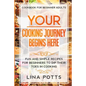 Cookbook For Beginners Adults: YOUR COOKING JOURNEY BEINGS HERE - Fun and Simple Recipes for Beginners To Dip Your Toes in Cooking!