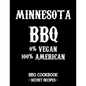 Minnesota BBQ - 0% Vegan 100% American: BBQ Cookbook - Secret Recipes for Men - Black