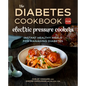 The Diabetic Cookbook for Electric Pressure Cookers: Instant Healthy Meals for Managing Diabetes