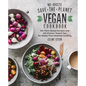 No-Waste Save-The-Planet Vegan Cookbook: 100 Plant-Based Recipes and 100 Kitchen-Tested Tips for Waste-Free Meatless Cooking