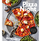 Pizza Night: Deliciously Doable Recipes for Pizza and Salad