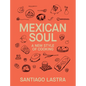 Mexican Soul: A New Style of Cooking