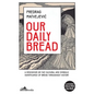 Our Daily Bread: Its Cultural and Religious Significance throughout History