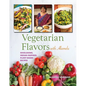 Vegetarian Flavors with Alamelu: Wholesome, Indian Inspired, Plant-Based Recipes